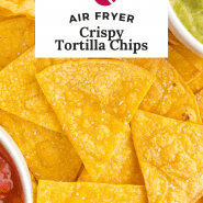 Tortilla chips, text overlay reads "air fryer crispy tortilla chips."