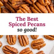 Pecans, text overlay reads "the best spiced pecans - so good!"