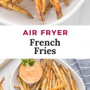 Fries, text overlay reads "air fryer french fries."