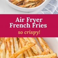 Fries, text overlay reads "air fryer french fries - so crispy!"