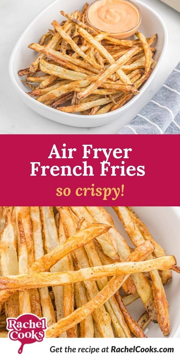 Fries, text overlay reads "air fryer french fries - so crispy!"