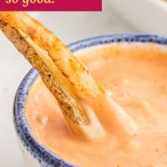 Light orange sauce, text overlay reads "fry sauce - so good."