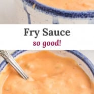 Light orange sauce, text overlay reads "fry sauce - so good."