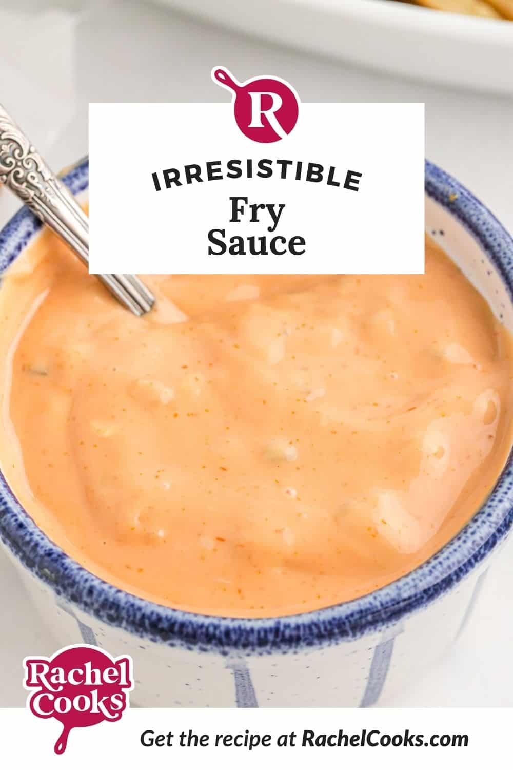 Light orange sauce, text overlay reads "irresistible fry sauce."