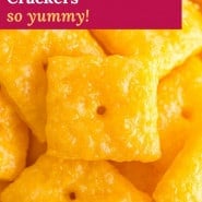 Cheese crackers, text overlay reads "homemade cheez-it crackers - so yummy."