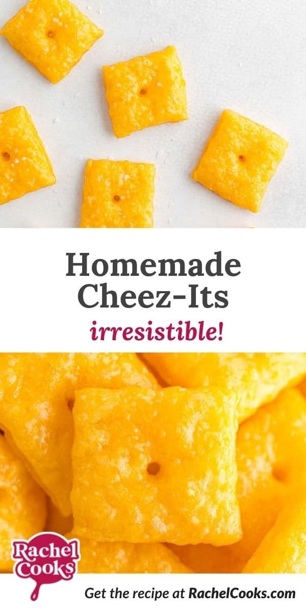 Cheese crackers, text overlay reads "homemade cheez-it crackers - irresistible."