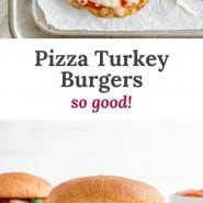 Burger, text overlay reads "pizza turkey burgers - so good."
