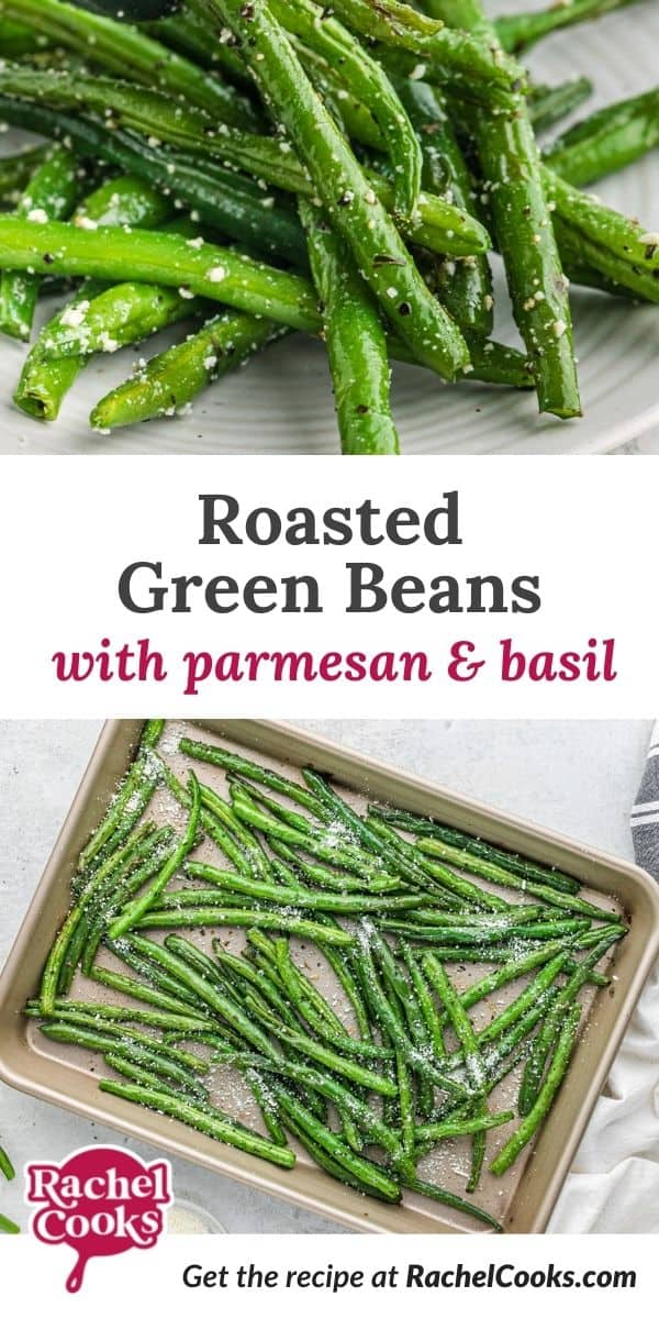 Beans, text overlay reads "roasted green beans with parmesan and basil."
