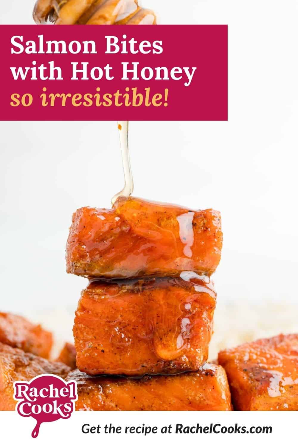 Salmon, text overlay reads "salmon bites with hot honey - so irresistible!"