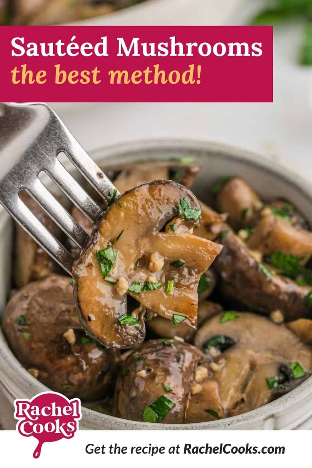 Mushrooms, text overlay reads "sautéed mushrooms - the best method."