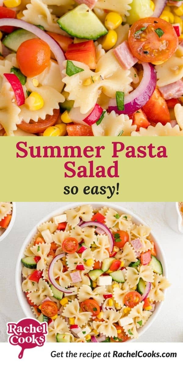 Pasta and vegetables, text overlay reads "summer pasta salad - so easy."