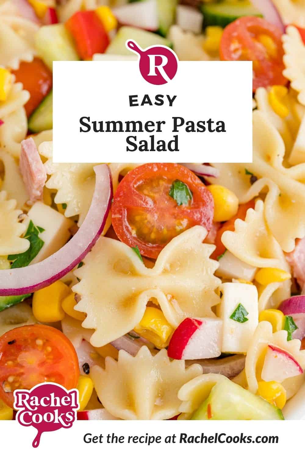 Pasta and vegetables, text overlay reads "easy summer pasta salad."