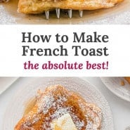 French toast, text overlay reads "how to make french toast - the absolute best."