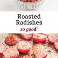 Radishes, text overlay reads "roasted radishes - so good."