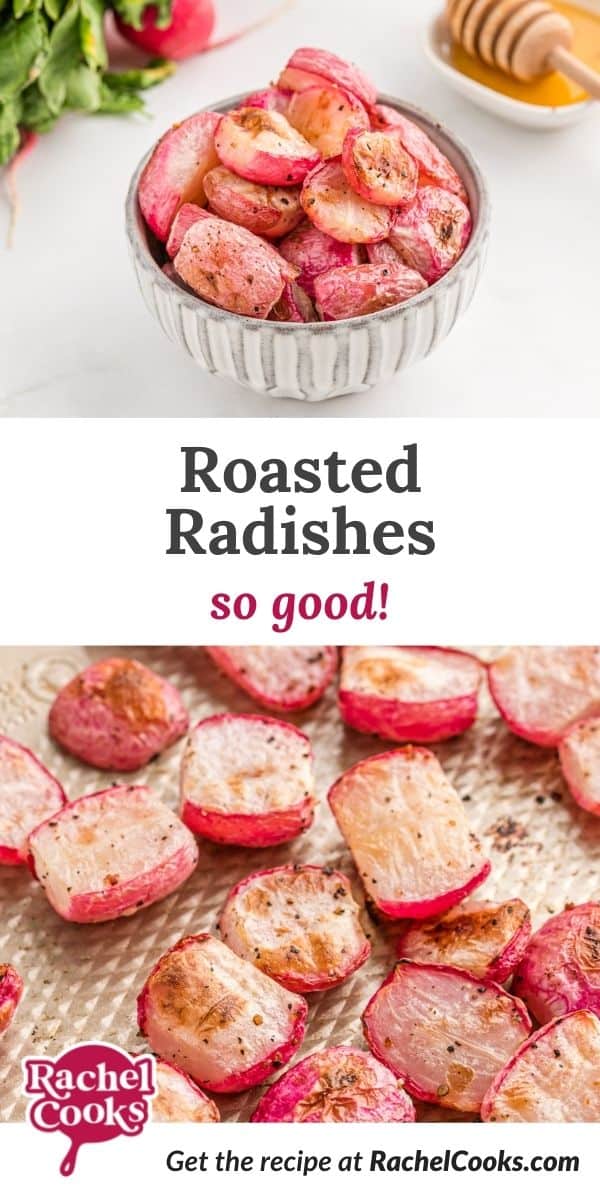 Radishes, text overlay reads "roasted radishes - so good."
