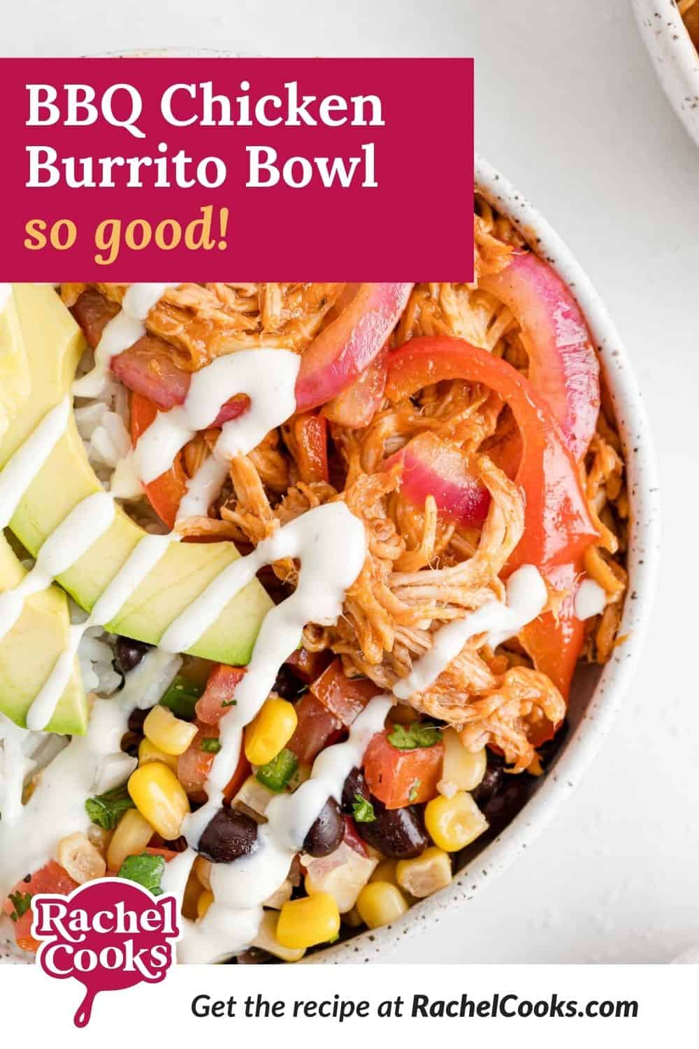 Burrito bowl, text overlay reads "bbq chicken burrito bowls - so good."