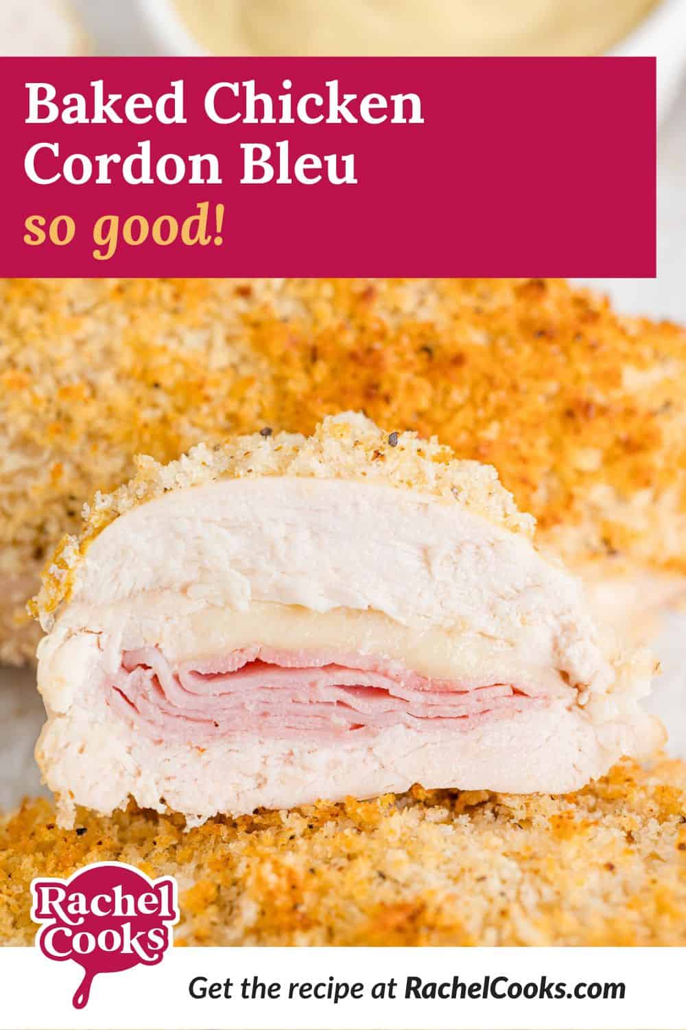 Chicken, text overlay reads "baked chicken cordon bleu - so good."