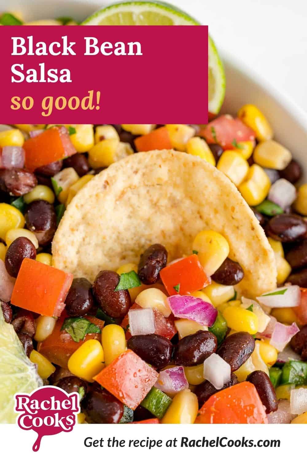 Corn, beans, and tomatoes, text overlay reads "black bean salsa - so good."