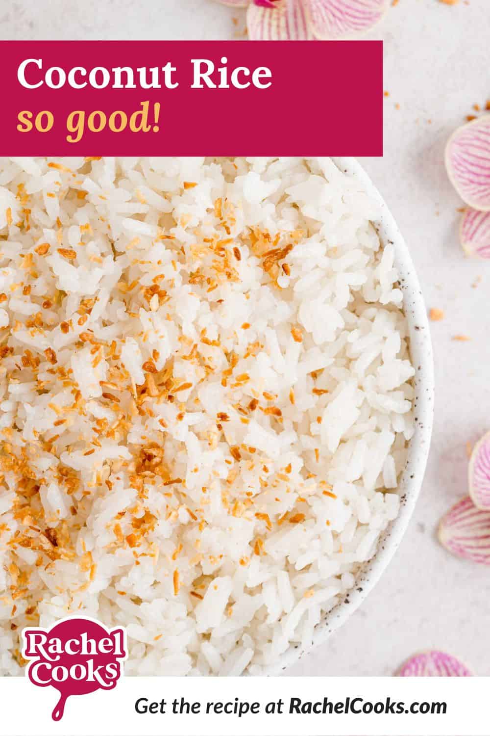 Rice in a bowl, text overlay reads "coconut rice - so good."
