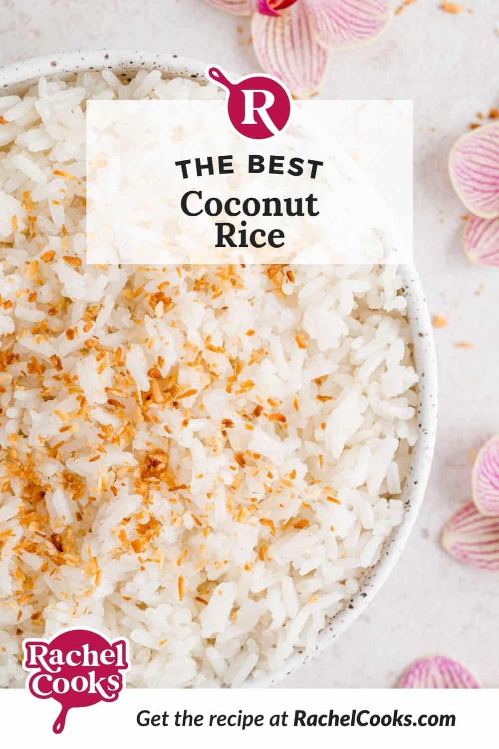 Rice in a bowl, text overlay reads "the best coconut rice."