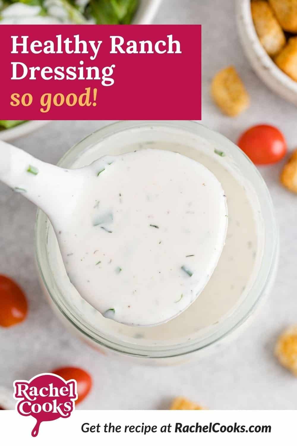 Creamy dressing, text overlay reads "healthy ranch dressing - so good."