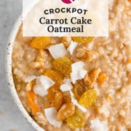 Oatmeal, text overlay reads "crockpot carrot cake oatmeal."