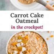 Oatmeal, text overlay reads "carrot cake oatmeal in the crockpot!"