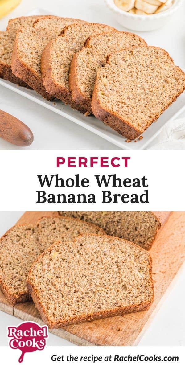 Banana bread, text overlay reads "perfect whole wheat banana bread."