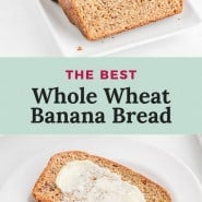 Banana bread, text overlay reads "the best whole wheat banana bread."