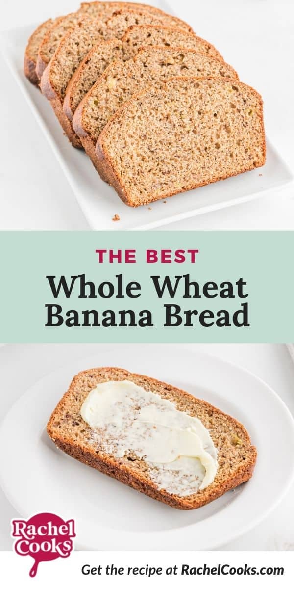 Banana bread, text overlay reads "the best whole wheat banana bread."