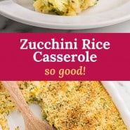 Zucchini casserole, text overlay reads "zucchini rice casserole - so good!"