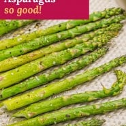 Asparagus, text overlay reads "how to roast asparagus - so good."