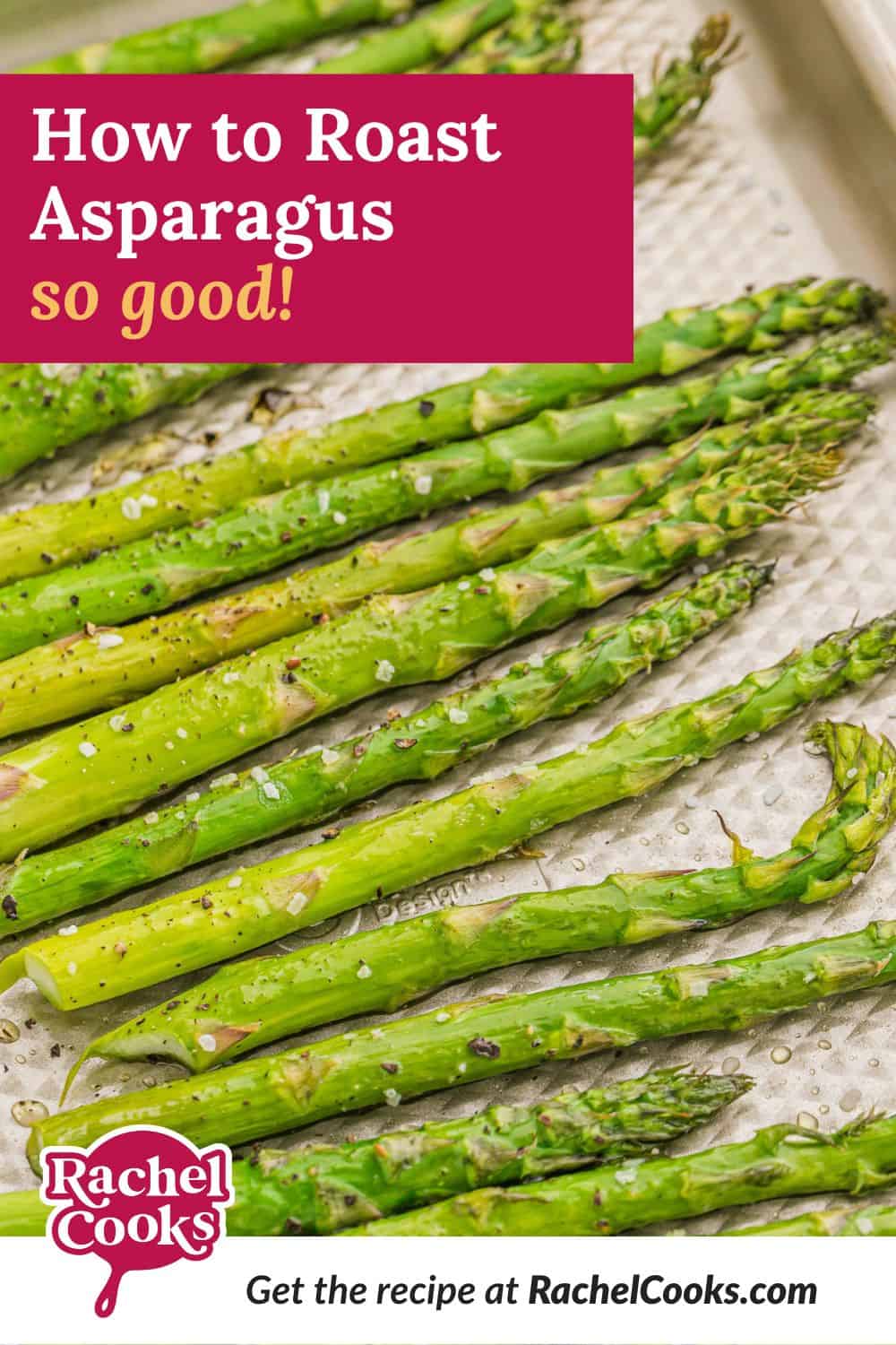 Asparagus, text overlay reads "how to roast asparagus - so good."