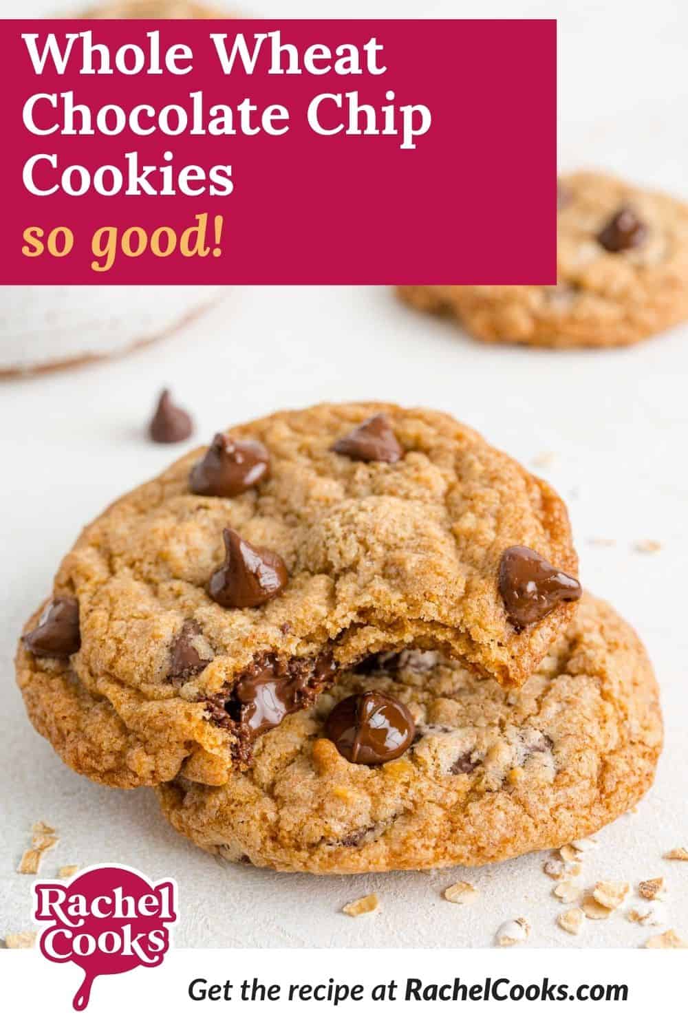 Cookies, text overlay reads "whole wheat chocolate chip cookies - so good."