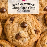 Cookies, text overlay reads "whole wheat chocolate chip cookies."