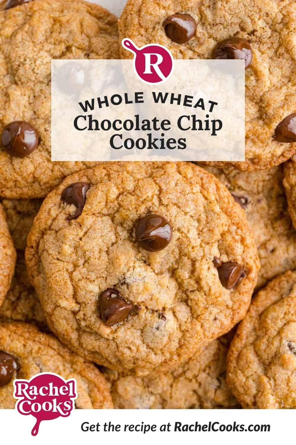 Cookies, text overlay reads "whole wheat chocolate chip cookies."
