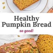 Bread, text overlay reads "healthy pumpkin bread - so good!"