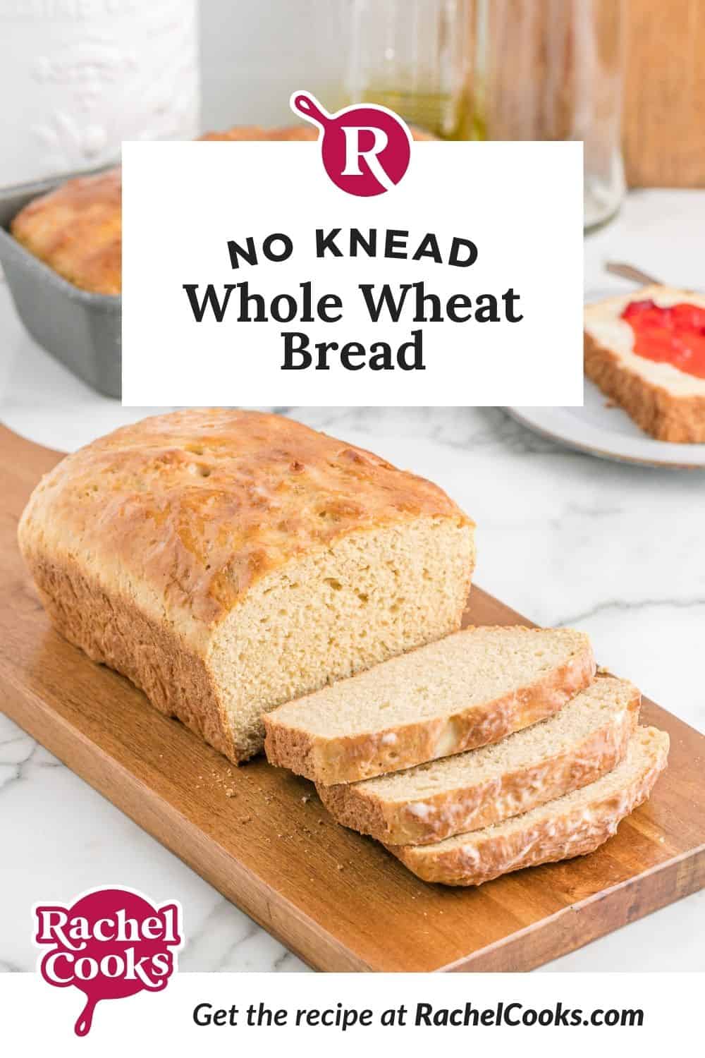 Bread, text overlay reads "no knead whole wheat bread."
