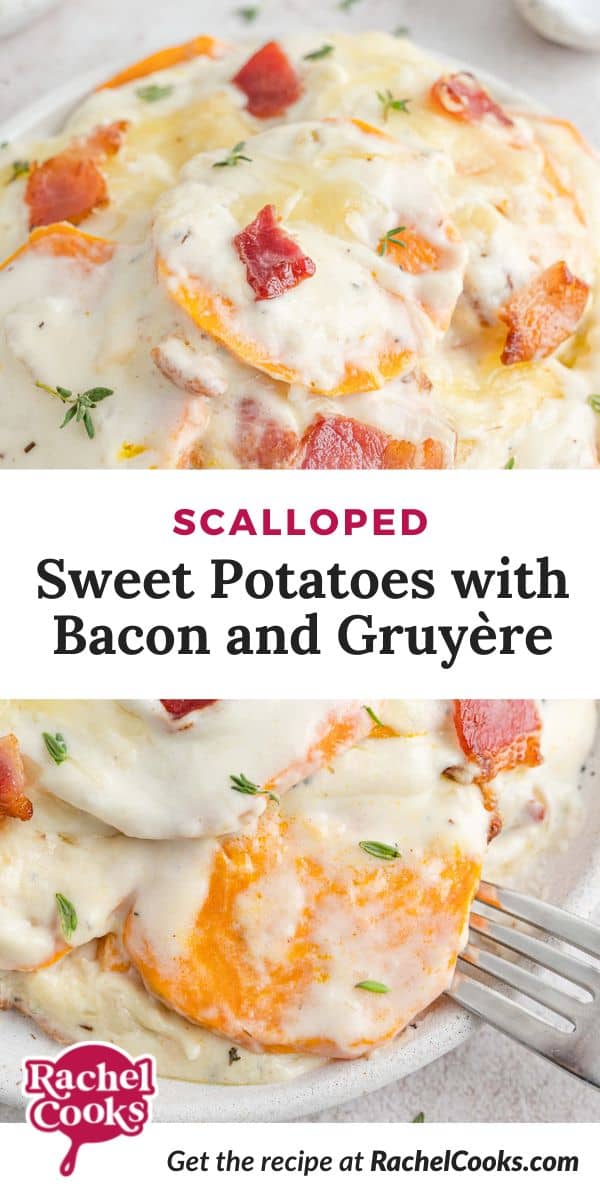 Sweet potatoes, text overlay reads "Scalloped Sweet Potatoes with Bacon and Gruyere"