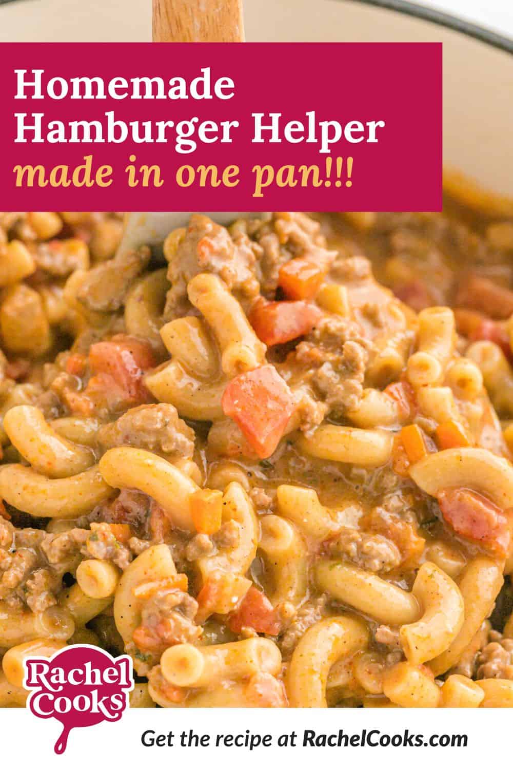 Hamburger pasta, text overlay reads "homemade hamburger helper - made in one pan."