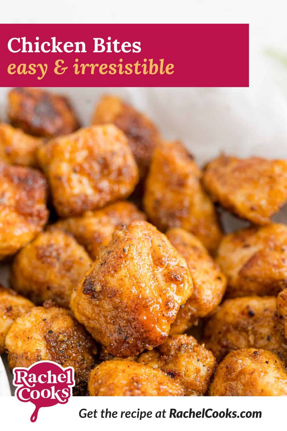 Chicken, text overlay reads "chicken bites - easy & irresistible."