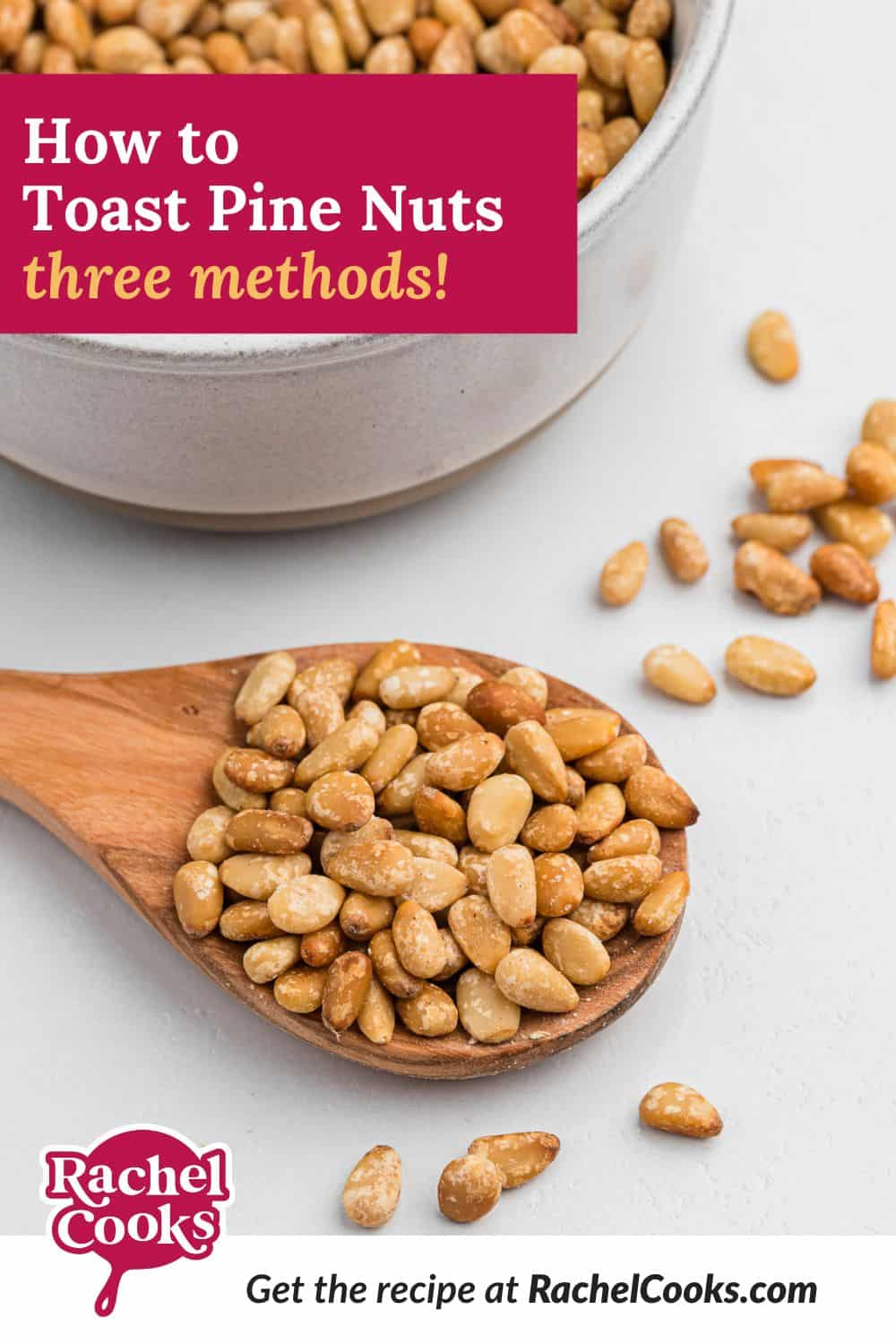 Nuts, text overlay reads "how to toast pine nuts - three methods."