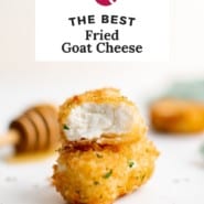 Fried cheese, text overlay reads "the best fried goat cheese."