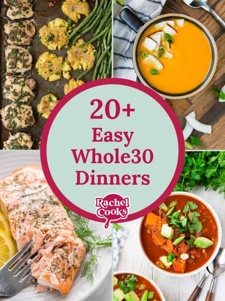 Easy Whole30 Dinner Recipes - Rachel Cooks®