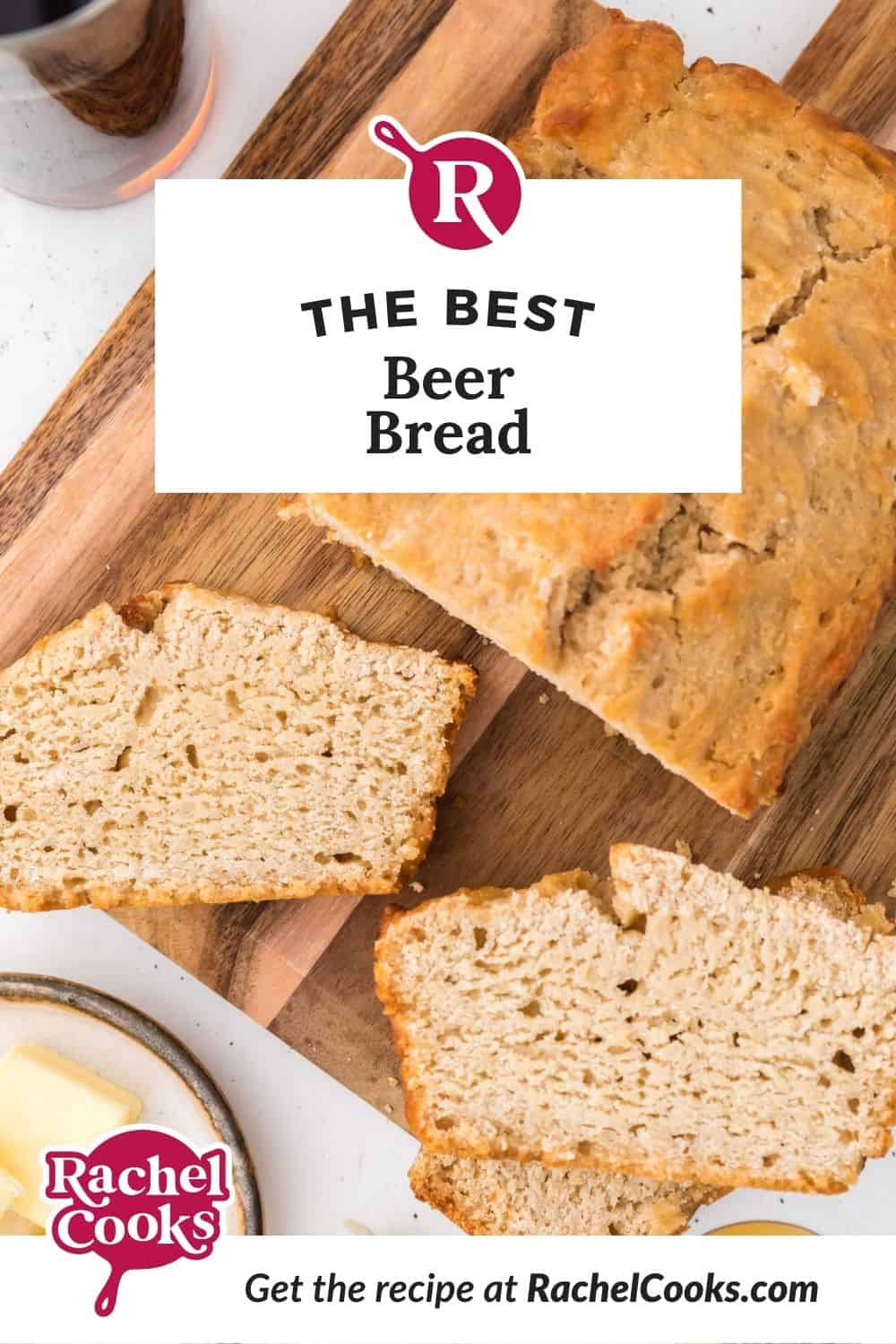Bread, text overlay reads "the best beer bread."