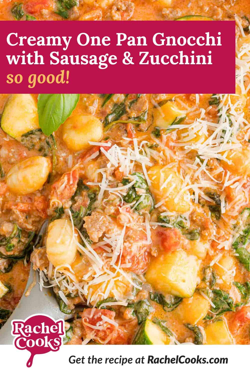 Gnocchi, text reads "creamy one pan gnocchi with sausage & zucchini - so good."