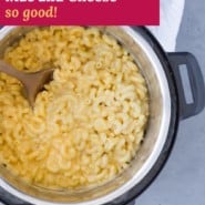 Mac and cheese, text overlay reads "instant pot mac and cheese - so good!"
