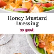 Dressing and salad, text reads "honey mustard dressing - so good."