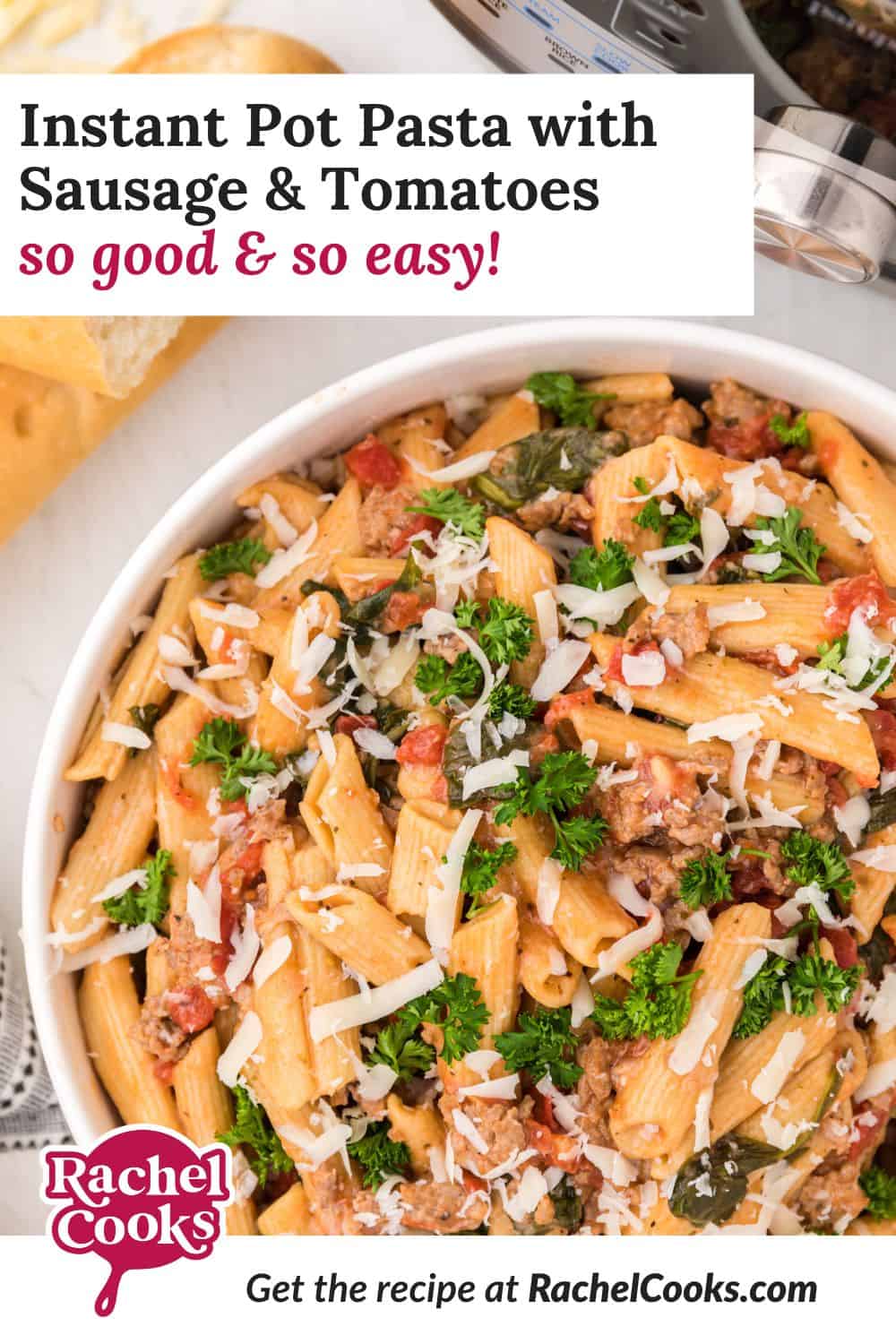 Pasta, text reads "instant pot pasta with sausage and tomatoes - so good and easy!"