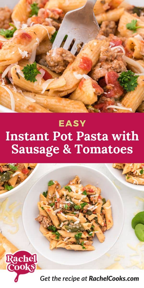 Pasta, text reads "easy instant pot pasta with sausage and tomatoes."